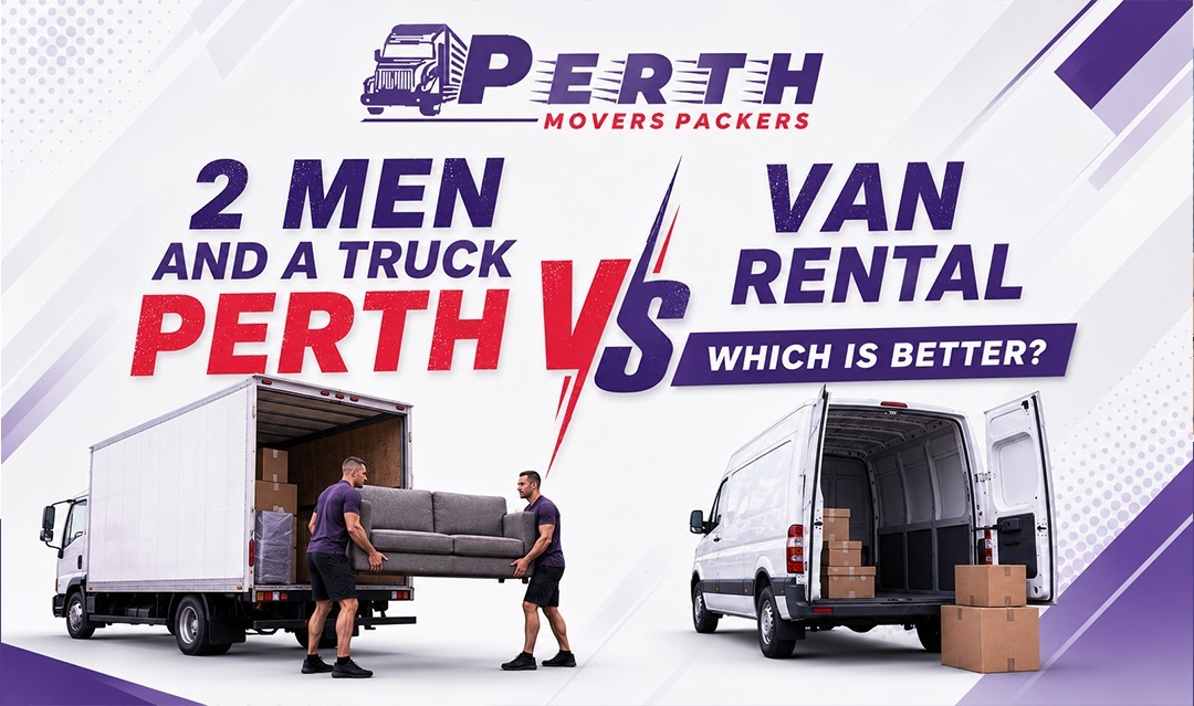 2 Men and a Truck Perth vs Van Rental: Which Is Better? 